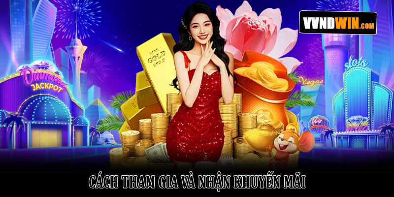 Khuyến mãi VNDWIN – Cách nhận chương trình ưu đãi hấp dẫn 3 Cách tham gia và nhận khuyến mãi