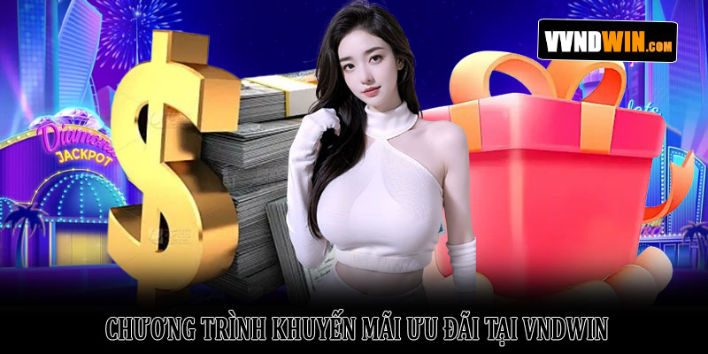 Vvndwin - Trang chủ Vndwin.com tải app nhận ngay quà khủng 7 Chương Trình Khuyến Mãi Ưu Đãi Tại VNDWIN