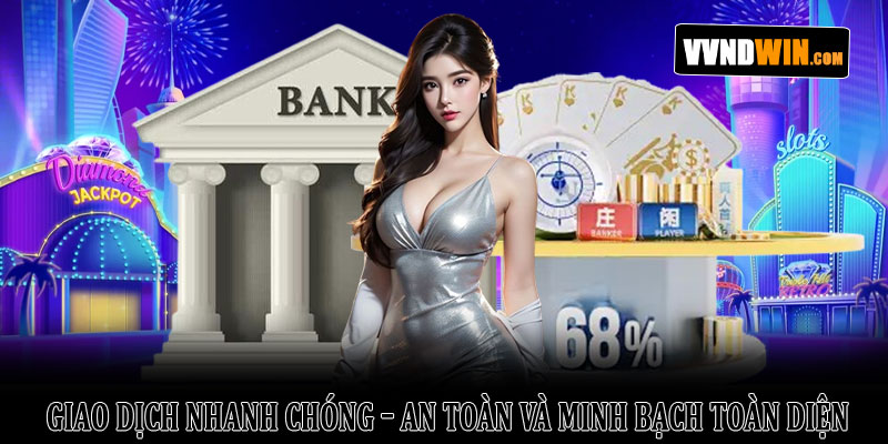 Vvndwin - Trang chủ Vndwin.com tải app nhận ngay quà khủng 3 Giao Dịch Nhanh Chóng – An Toàn Và Minh Bạch Toàn Diện