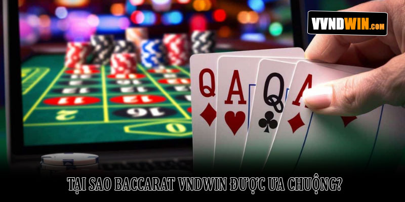 Baccarat VNDWIN - Khám Phá Thế Giới Casino Trực Tuyến 2 Tại Sao Baccarat VNDWIN Được Ưa Chuộng?